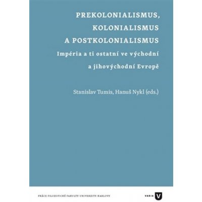 Prekolonialismus, kolonialismus, postkolonialismus - Nykl Hanuš