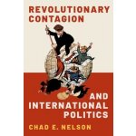 Revolutionary Contagion and International Politics Nelson Chad E.Paperback – Hledejceny.cz