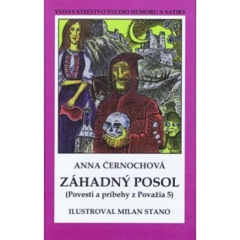 Záhadný posol - Povesti a príbehy z Považia 5 - Anna Černochová