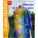 Plstenie na hodváb a gázu, 69 – Sleviste.cz