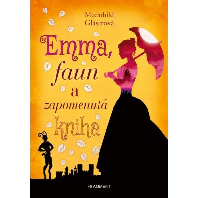 Emma, faun a zapomenutá kniha - Mechthild Gläser – Sleviste.cz