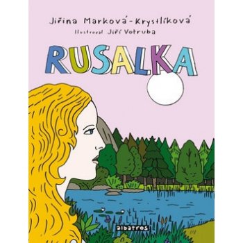 Rusalka - Jiřina Marková-Krystlíková, Jiří Votruba ilustrácie