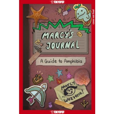 Marcy's Journal - a Guide to Amphibia Matthew Braly,Catharina Sukiman,Adam Colás – Hledejceny.cz