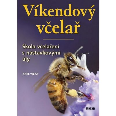 Víkendový včelař - Weiss Karel – Hledejceny.cz