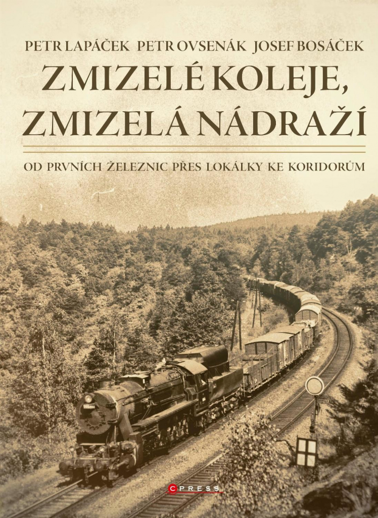 Zmizelé koleje, zmizelá nádraží - Petr Lapáček