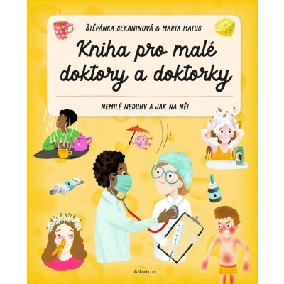 Kniha pro malé doktory a doktorky - Štěpánka Sekaninová – Zbozi.Blesk.cz