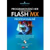 Kniha Programování her v Macromedia Flash MX - Jobe Makar