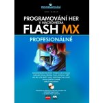 Programování her v Macromedia Flash MX - Jobe Makar – Hledejceny.cz