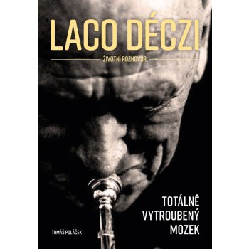 Laco Deczi - Totálně vytroubený mozek - Tomáš Poláček