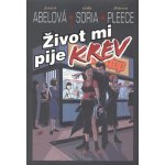 Život mi pije krev - Jessica Abelová – Hledejceny.cz