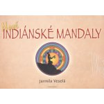 Nové indiánské mandaly Veselá Jarmila – Hledejceny.cz