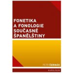 Fonetika a fonologie současné španělštiny - Petr Čermák – Hledejceny.cz