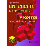 Čítanka II. k lit.v kostce pro střední školy - Sochrová Marie – Hledejceny.cz