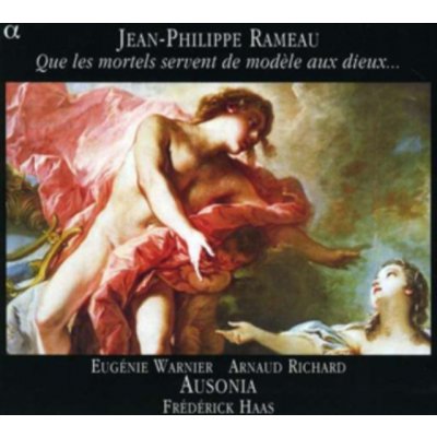 Arias from Zoroastre, Zais, Chaconne from Dardanus - Frédérick Haas - Rameau - May the mortals be a model for the Gods CD – Hledejceny.cz