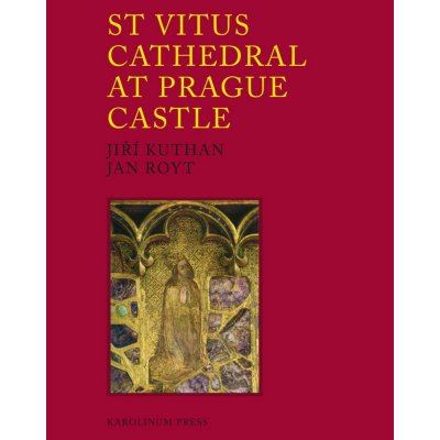 St. Vitus Cathedral at Prague Castle - Jan Royt – Hledejceny.cz