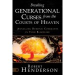 Breaking Generational Curses from the Courts of Heaven: Annulling Demonic Covenants in Your Bloodline Henderson RobertPaperback – Hledejceny.cz