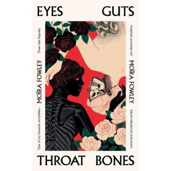 Eyes Guts Throat Bones - Moira Fowley