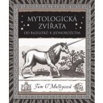 Mytologická zvířata - Od bazilišků k jednorožcům - Tam O’Malleyová – Zboží Mobilmania