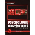 Psychologie sériových vrahů - Drbohlav Andrej – Sleviste.cz