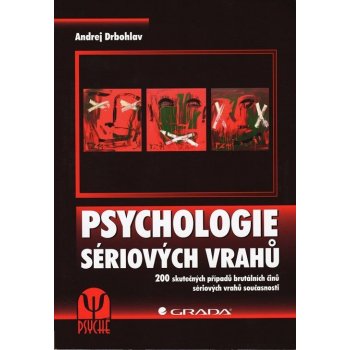 Psychologie sériových vrahů - Drbohlav Andrej