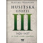 Husitská epopej III - Za časů císaře Zikmunda - Vlastimil Vondruška – Zboží Mobilmania