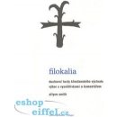 Filokalia -- Duchovní texty křesťanského východu výbor s vysvětlivkami a komentářem - Allyne Smith