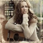 Sheryl Crow - The Very Best Of CD – Hledejceny.cz