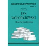 Biblioteczka Opracowań Pan Wołodyjowski Henryka Sienkiewicza - Osmoła Józef – Hledejceny.cz