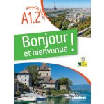 Bonjour et bienvenue A1.2 - tout en français - livre-cahier – Hledejceny.cz
