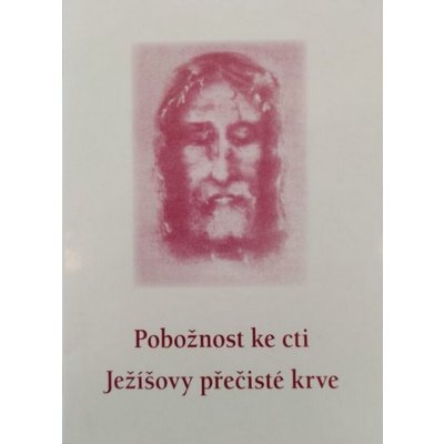 Pobožnost ke cti Ježíšovy přečisté krve – Hledejceny.cz