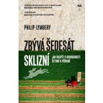 Philip Lymbery Zbývá šedesát sklizní – Hledejceny.cz
