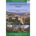 The Hidden Faces of a Capital - Terra Recognita Alapítvány – Hledejceny.cz