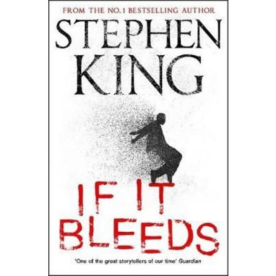 If It Bleeds : four irresistible new stories from the master, including the stan - King Stephen, Vázaná