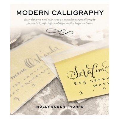 Modern Calligraphy - Molly Suber Thorpe – Hledejceny.cz