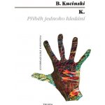 K. Příběh jednoho hledání - Kucinski B. – Hledejceny.cz