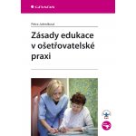 Zásady edukace v ošetřovatelské praxi - Juřeníková Petra – Hledejceny.cz