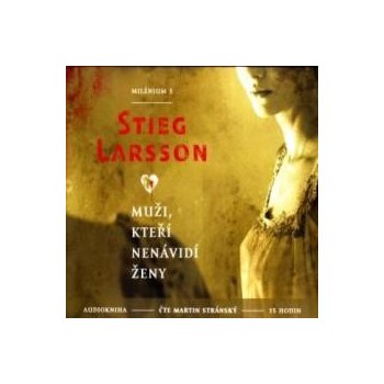 Muži, kteří nenávidí ženy - Stieg Larsson