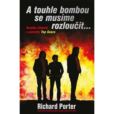 Porter Richard: A touhle bombou se musíme rozloučit Kniha