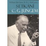 Setkání s C. G. Jungem - William McGuire, R. F. C. Hull – Hledejceny.cz