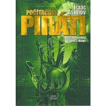 Počítačoví piráti - Isaac Asimov, Martin H. Greenberg, Charles G. Waugh