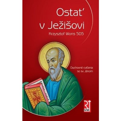 Ostať v Ježišovi - Krzysztof Wons SDS