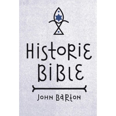 Historie Bible - John Barton – Hledejceny.cz