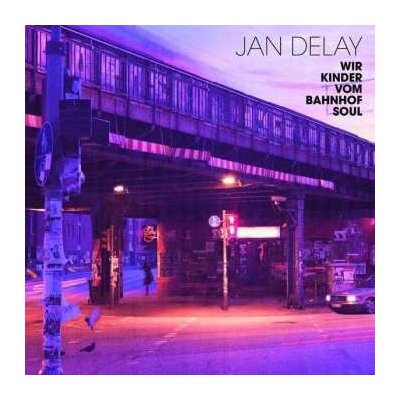 Jan Delay - Wir Kinder Vom Bahnhof Soul LP – Hledejceny.cz