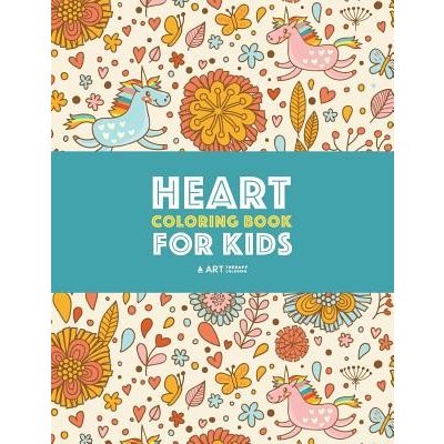 Heart Coloring Book for Kids: Detailed Heart Patterns with Cute Owls, Birds, Butterflies, Cats, Dogs, Bears & Unicorns; Relaxing Designs for Older K Art Therapy ColoringPaperback