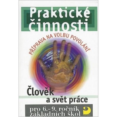 Praktické činnosti Člověk a svět práce – Hledejceny.cz