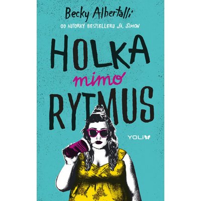 Holka mimo rytmus - Becky Albertalli – Hledejceny.cz