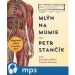 Mlýn na mumie - Petr Stančík – Hledejceny.cz