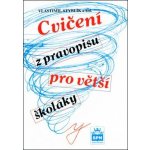 Styblík Vlastimil - Cvičení z pravopisu pro větší školáky – Hledejceny.cz