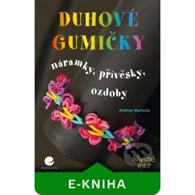 Duhové gumičky - Andrea Vachová – Zboží Mobilmania