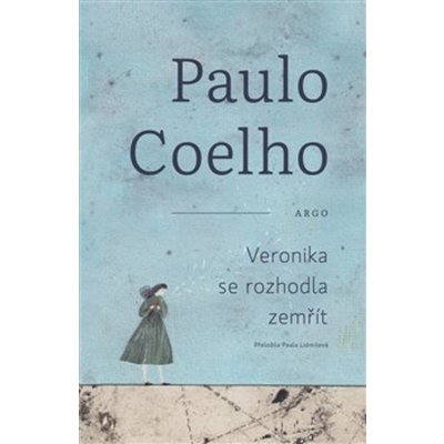 Veronika se rozhodla zemřít - Paulo Coelho – Zbozi.Blesk.cz